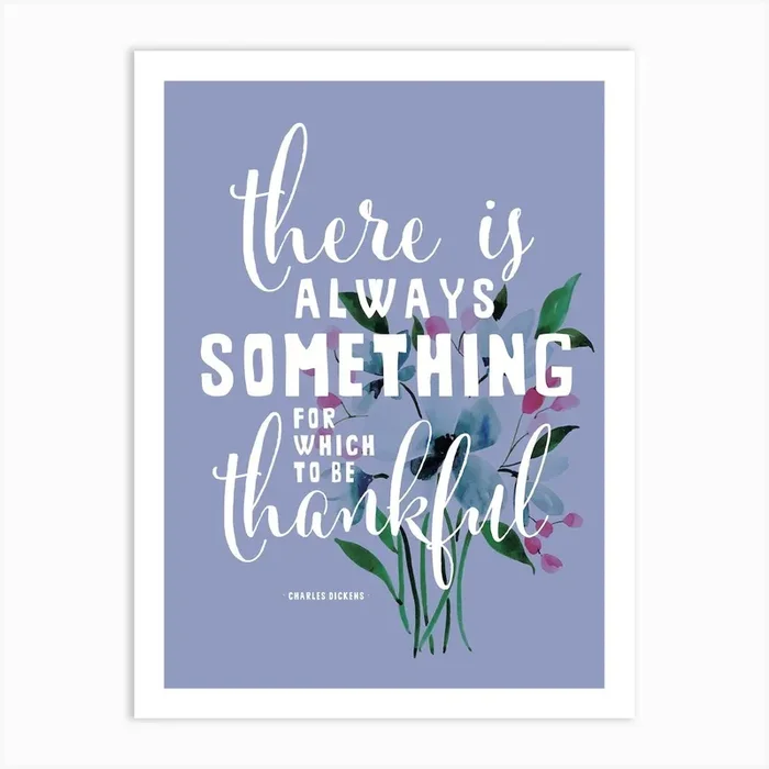 Always Something For Which To Be Thankful Art Print by Biscuitmoon Designs