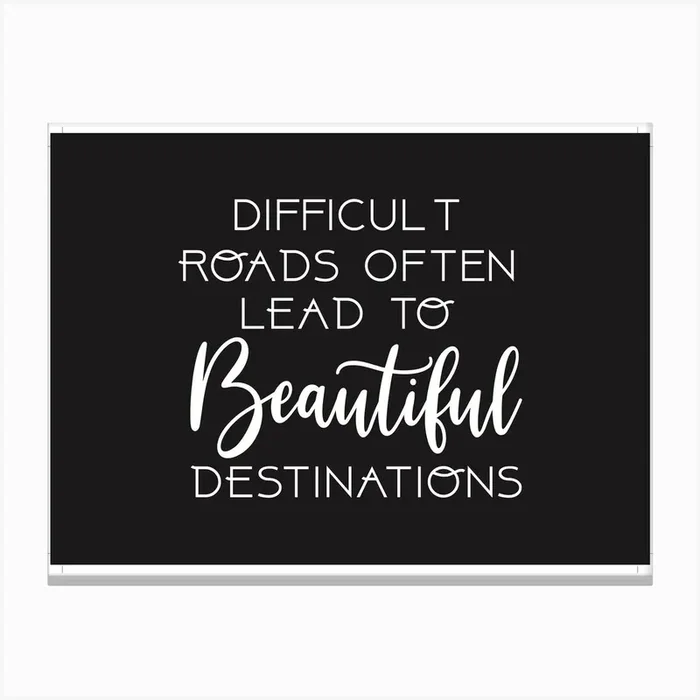 Difficult Roads Lead To Beautiful Destinations 1 Canvas Print by Biscuitmoon Designs