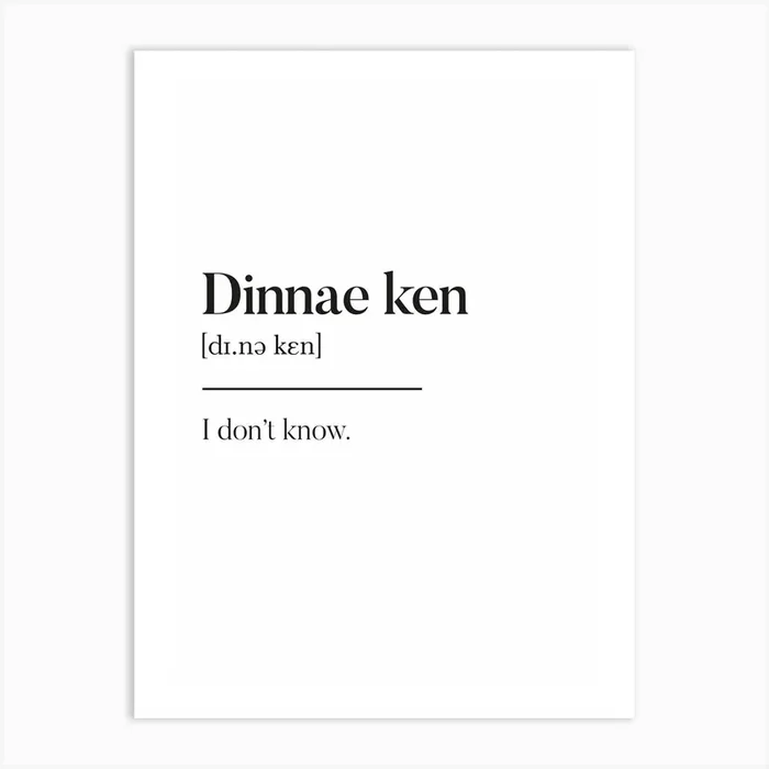 Dinnae Ken Scottish Slang Definition Scots Banter Art PrintKD by Kalloway Design