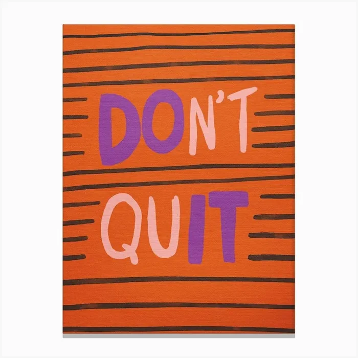 Don’T Quit 3 Canvas Print by Kartika Paramita