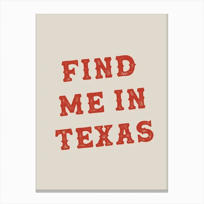 Find Me In Texas Red Canvas PrintK by KIKIANDNIM