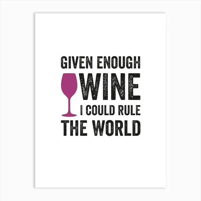 Given Enough Wine Art Print Art PrintL by LOVELI