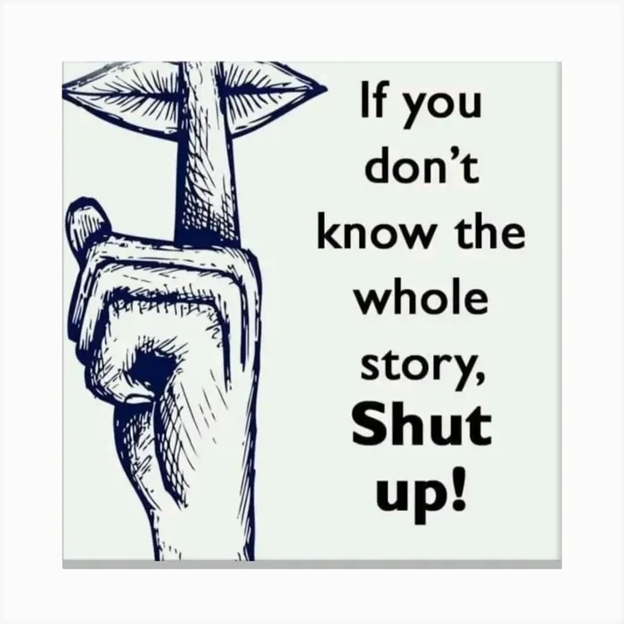 If You Don’T Know The Whole Story Shut Up Canvas Print”C by “Hanan’s creations”