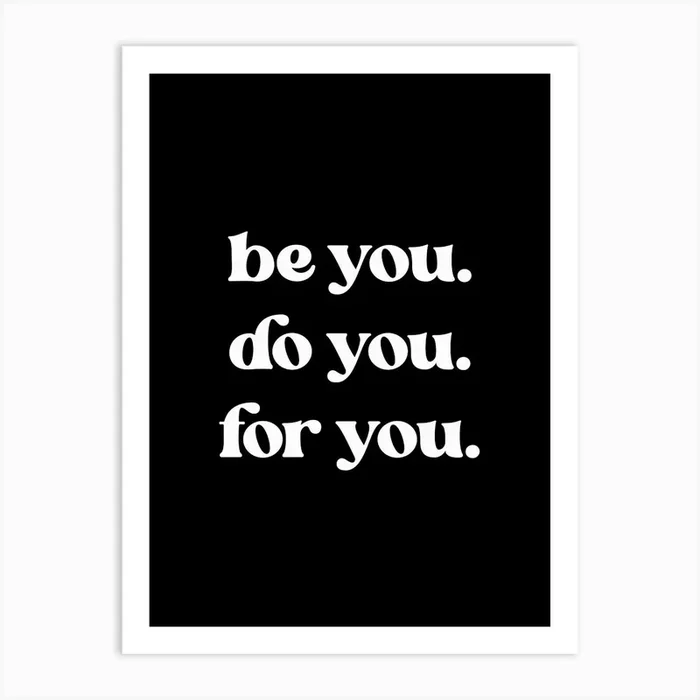 Inspirational Be You Do You For You 2 Art PrintK by KIKIANDNIM