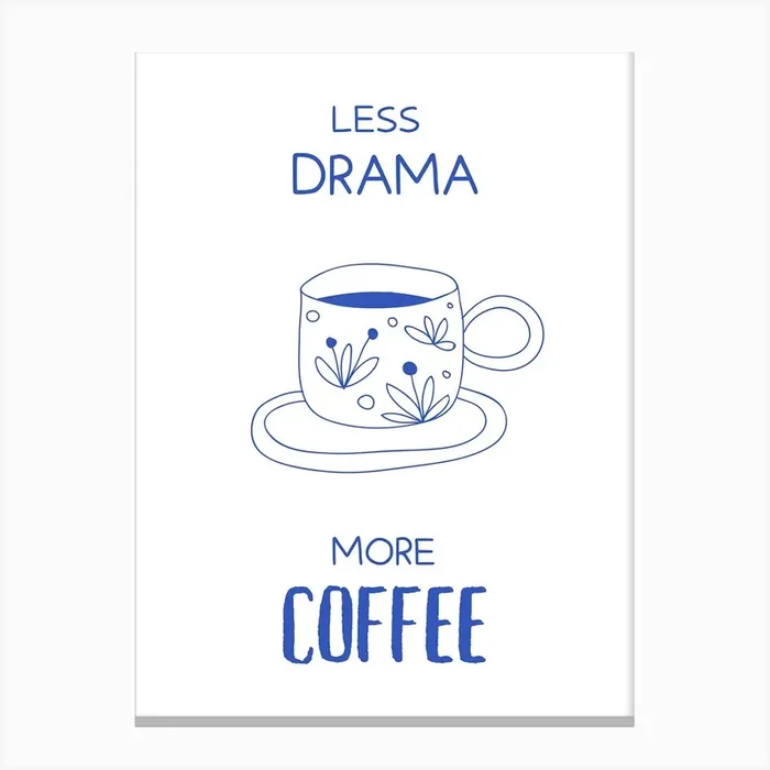 Less Drama More Coffee Canvas Print by Lewska Design