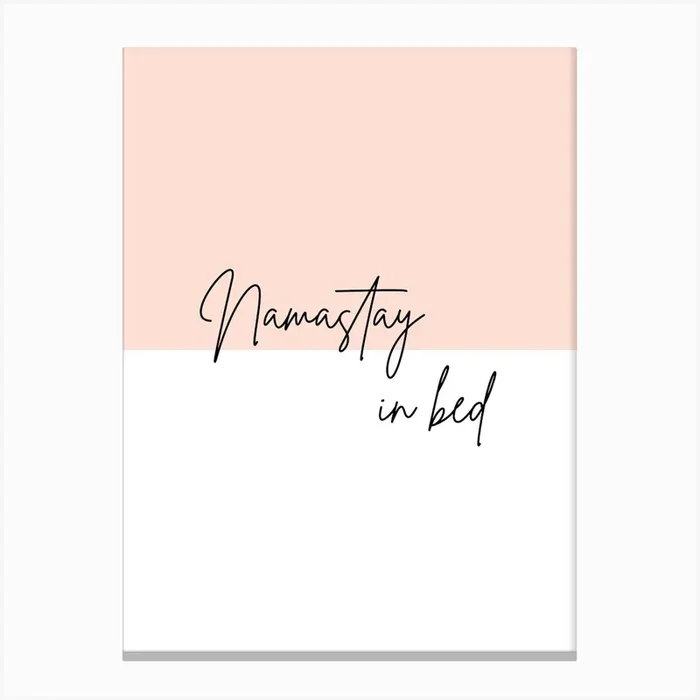 Namastay In Bed – Bedroom Art Print Canvas PrintBW by Bill Whetton