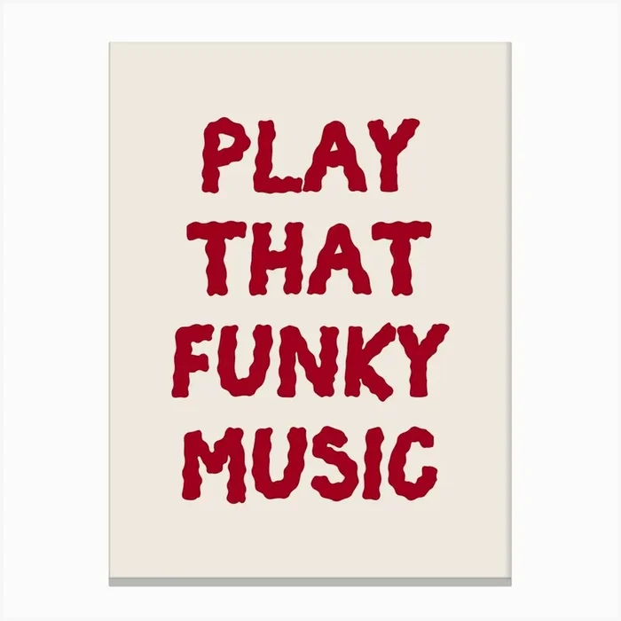 Play That Funky Music Poster Canvas Print by House of Saturn