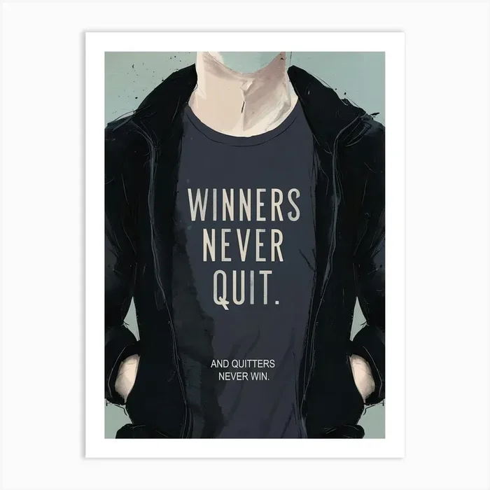 Winners Never Quit – And Quitters Never Win Art Print by Andreas Magnusson