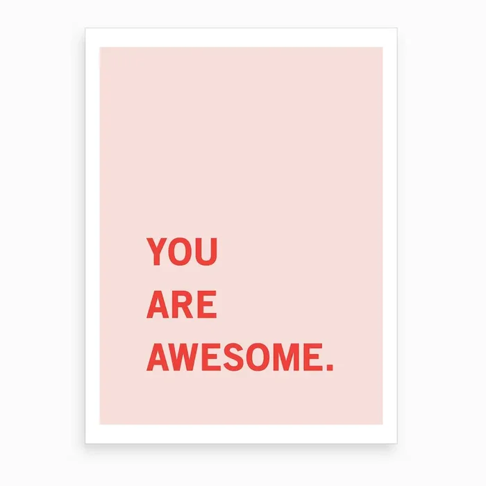 You Are Awesome Motivational Quote Print Art Print by KookiePixel