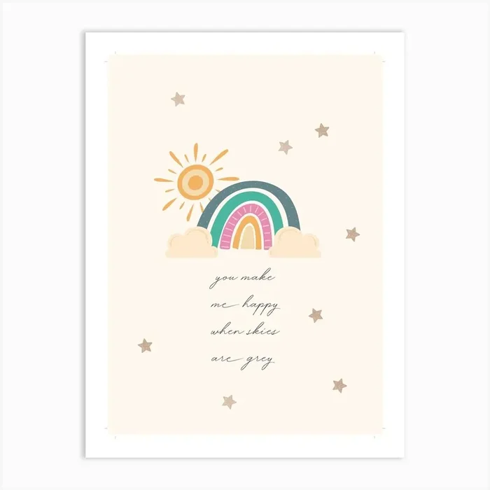 You Make Me Happy When Skies Are Grey Art Print by Biscuitmoon Designs